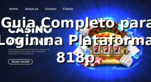 ⭐ Guia Completo para Login na Plataforma 818p