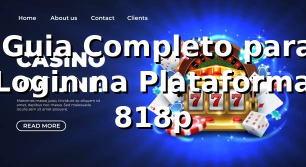 ⭐ Guia Completo para Login na Plataforma 818p